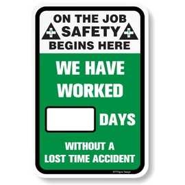 BTFSigns Metal Aluminum Sign Dry Erase On The Job Safety Begins Here We Have Worked Days Without A Lost Time Accident 8"x12"