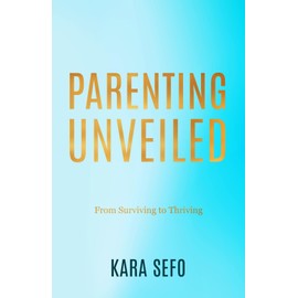 Parenting Unveiled: From Surviving to Thriving