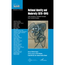 National identity and Modernity 1870-1945: Latin America, Southern Europe, Central Eastern Europe