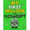 MY FIRST MILLION With ChatGPT: How to Make Money Online