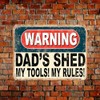 Shawprint Warning Dads Shed My Tools! My Rules! Funny Metal