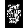 I Just Really Like Soft Rock Ok?: Christmas Gift for