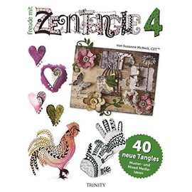 Freude mit Zentangle® 4: 40 neue Tangles Muster und Bordüren-Ideen