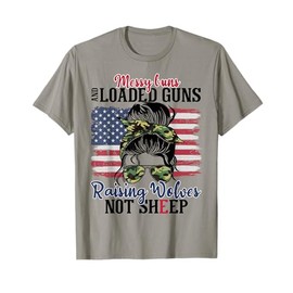 Messy Buns And Loaded G-uns Raising Wolves Not Sheep women T-Shirt