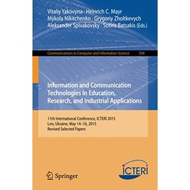 Information and Communication Technologies in Education, Research, and Industrial Applications
