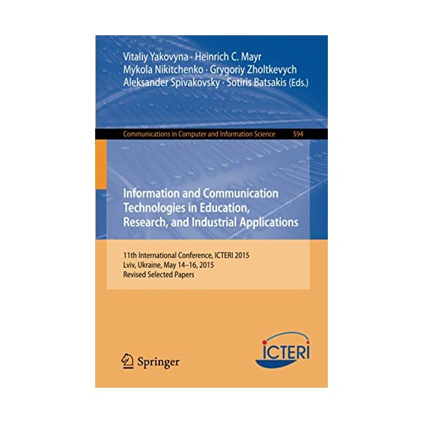 Information and Communication Technologies in Education, Research, and Industrial Applications