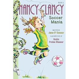 Fancy Nancy: Nancy Clancy, Soccer Mania: 6