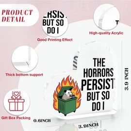 Dumpster Fire Desk Accessories, The Horrors Persist But So Do I, Funny Office Decor, Inspirational Gifts for Women Men Boss Bestie, Heart Acrylic Plaque for Home Office