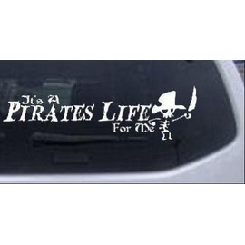 Rad Dezigns Its A Pirates Life for Me Pirate Skeleton Funny Car or Truck Window Laptop Decal Sticker - White 8in X 2.3in