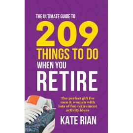 The Ultimate Guide to 209 Things to Do When You Retire - The perfect gift for men & women with lots of fun retirement activity ideas