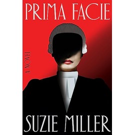 Prima Facie: A Novel