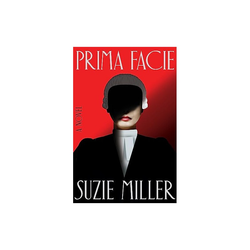 Prima Facie: A Novel