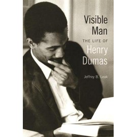 Visible Man: The Life of Henry Dumas