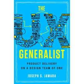 The UX Generalist: Product Delivery on a Design Team of One