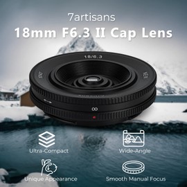 7artisans 18mm F6.3 II UFO Lens Compatible with APS-C Sony E-Mount Mirrorless Cameras A5000 A5100 A6000 A6100 A6300 A6400 A6500 A6600 NEX-3 NEX-3N NEX-3R NEX-5T NEX-5R NEX-5R X-5 NEX-5 5N NEX