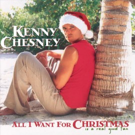 KENNY CHESNEY ALL I WANT FOR CHRISTMAS IS A REAL GOOD TAN NEW CD