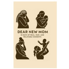 Dear New Mom