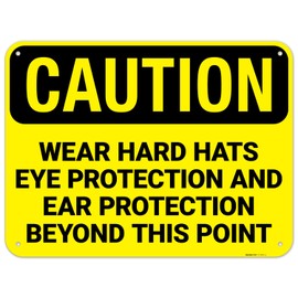 OSHA Caution Wear Hard Hats Eye Protection and Ear Protection Beyond This Point Sign, 18x24 Inches, 55 mil Thick HDPS (high Density polystyrene), Made in USA
