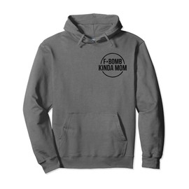 F-Bomb Kinda Mom Funny Mom Life Mother's Day Pullover Hoodie