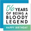 Funny 56th Birthday Card for Men Women - Being A Legend - Fifty-Six Fifty-Sixth Happy Birthday Card for Him Her Mum Dad Brother Sister Friend, 145mm x 145mm Joke Gifts Humour Sarcasm Greeting Cards