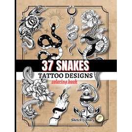 Serpent Tattoo Design & Coloring Book: 37 Intricate Snake Illustrations for Artists and Stress Relief: Serpent Tattoo Design & Coloring Book: 37 ... Illustrations for Artists and Stress Relief