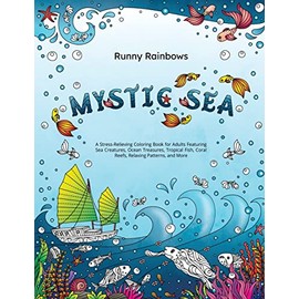 Mystic Sea: A Stress-Relieving Coloring Book for Adults Featuring Sea Creatures, Ocean Treasures, Tropical Fish, Coral Reefs, Relaxing Patterns, and More
