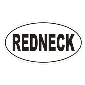 Generic Redneck Oval Bumper Sticker D1915 Euro Oval