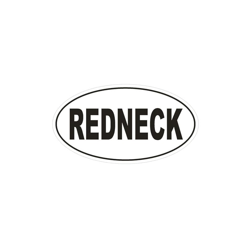 Generic Redneck Oval Bumper Sticker D1915 Euro Oval