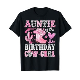 Auntie Of The Birthday Cow-Girl Rodeo Cowgirl Bday T-Shirt