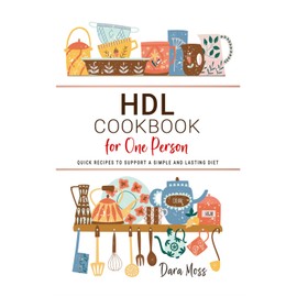 HDL Cookbook for One Person: Quick Recipes to Support a Simple and Lasting Diet