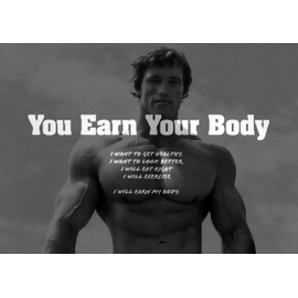 MOTIVATIONAL - arnold schwarzenegger 11 - earn your body quote - Gym - determination - A3 poster - Quote Sign Poster Print Picture, SPORTS, BOXING, CYCLING, ATHLETICS, BODYBUILDING, TRIATHLON, BASKETBALL, FOOTBALL, RUGBY, SWIMMING, BOXING, MARTIAL ARTS, 