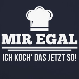 Shirtracer - Apron - Cooking Apron - Adult - Mir egal ich koch das jetzt so, 3 Navy Blue