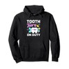 Funny Tooth Fairy On Duty Crown Tooth For Dentist Pullover