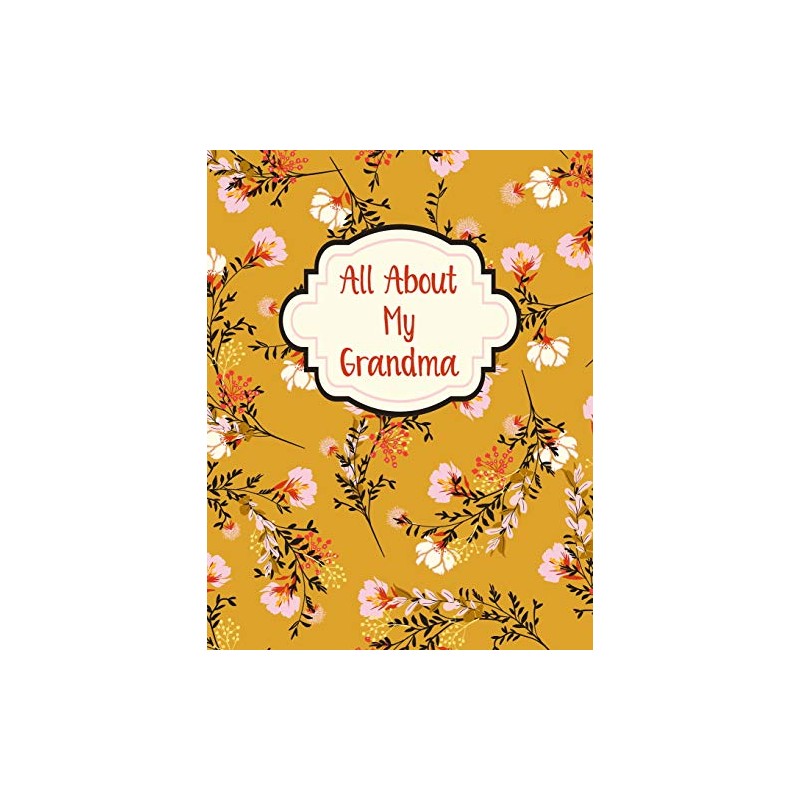 All About My Grandma: A Guided Journal For Grandma -