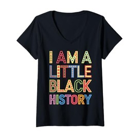 Womens I Am A Little Black History Tee – Vibrant Design Black Pride V-Neck T-Shirt