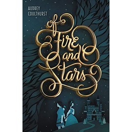 Of Fire and Stars (Of Fire and Stars, 1)