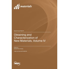 Obtaining and Characterization of New Materials, Volume IV