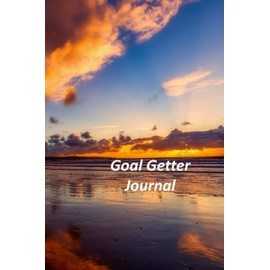 Goal Getter Journal: A Goal Tracker Journal
