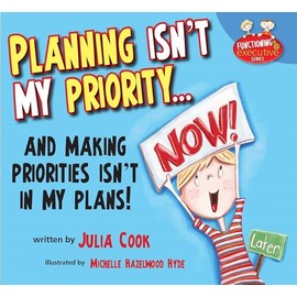 Planning Isn't My Priority: and Making Priorities Isn't In My Plans