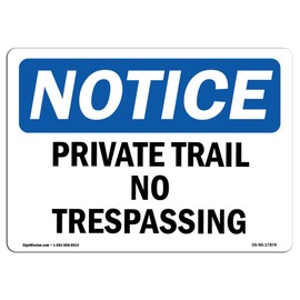 OSHA Notice Sign - Private Trail No Trespassing | Rigid Plastic Sign | Protect Your Business, Construction Site, Warehouse & Shop Area |  Made in The USA