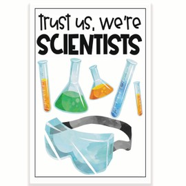Trust Us, We're Scientists Classroom Poster - Science Chemistry Biology Class Poster - 12 x 18 Inch - Classroom Decor - Classroom Must Haves - Back To School Decor - CPS0520