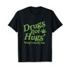 Drug Not Hugs Don't Touch Me Weed Canabis 420 T-Shirt