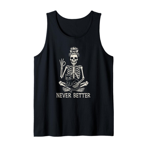 Halloween Black Cat Lover Messy Bun Never Better Skeleton Tank