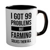 I got 99 problems 2Tone Black Mug 11oz - Farming