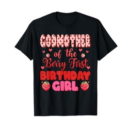 Godmother of The Berry First Birthday Girl Sweet One T-Shirt