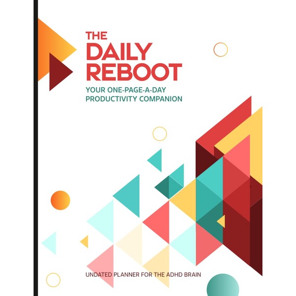ADHD Daily Planner for Adults: The Daily Reboot – Your
