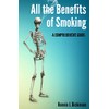 All the Benefits of Smoking: a Comprehensive Guide