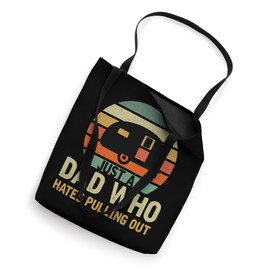 Just a Dad Who Hates Pulling Out Funny Camping Vintage Tote Bag