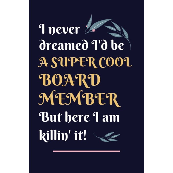 Board Member Gifts: Lined Blank Notebook Journal, a Funny and