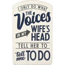 Voices in My Wife's Head Wood Wall Decor - Funny Sign for Man Cave, Garage, or Shop